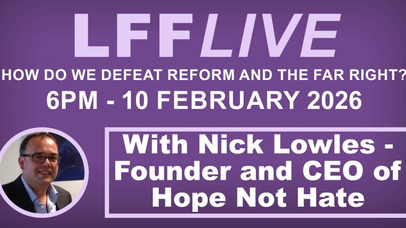 A graphic advertising the LFF with Nick Lowles on February 10 at 6pm